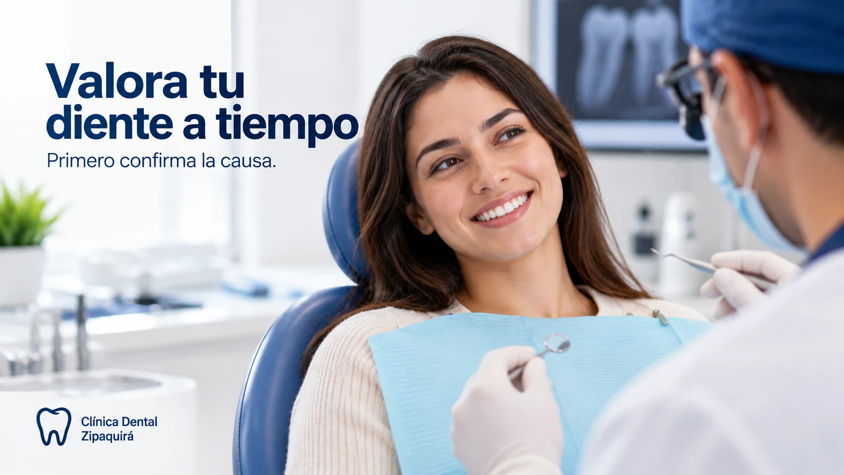 Paciente durante una valoración odontológica con mensaje: Valora tu diente a tiempo.